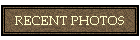 RECENT PHOTOS